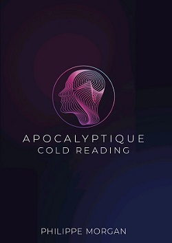 Apocalyptique Cold Reading de Philippe Morgan